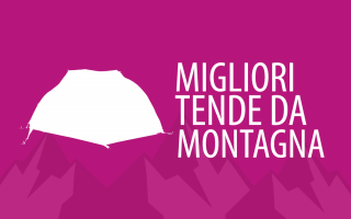 guida alle migliori tende da montagna
