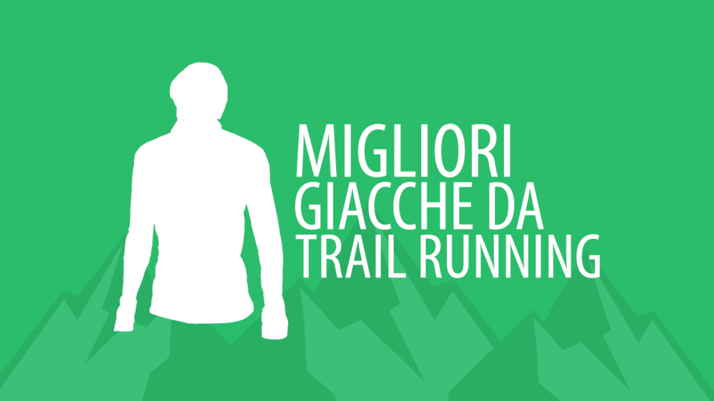 Migliori giacche da trail running